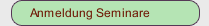 Anmeldung Seminare